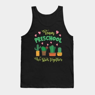 Team Preschool Cactus Students School We Stick Together Tank Top